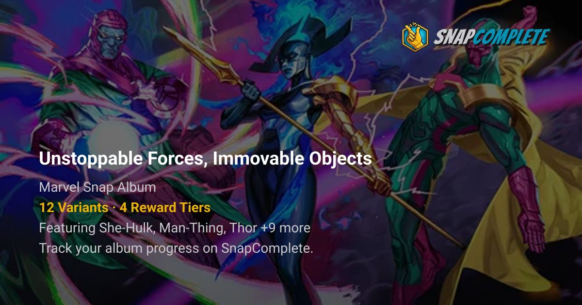 Unstoppable Forces, Immovable Objects Album | Marvel Snap | SnapComplete